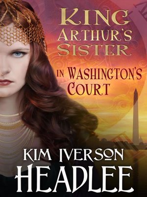 cover image of King Arthur's Sister in Washington's Court
